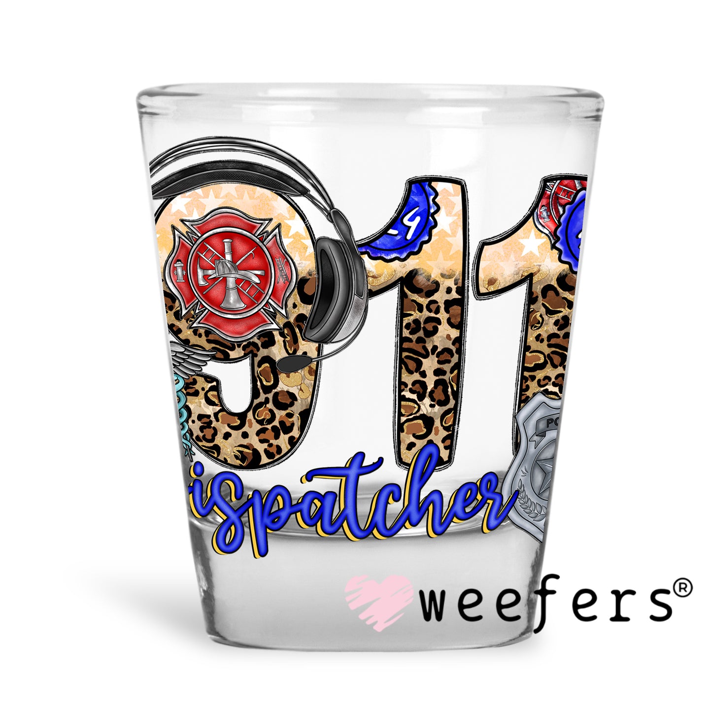 911 Dispatcher UV DTF Decal Shot Glass Heavy Base Weefers