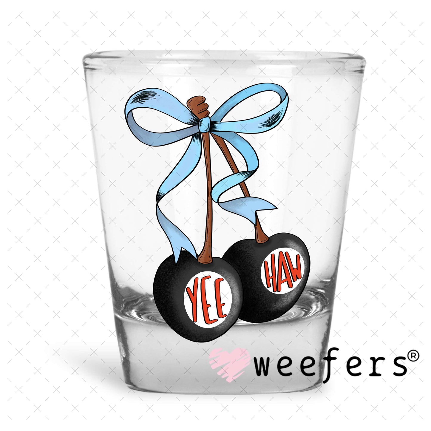 Yee Haw Cherries UV DTF Decal Shot Glass Heavy Base Weefers