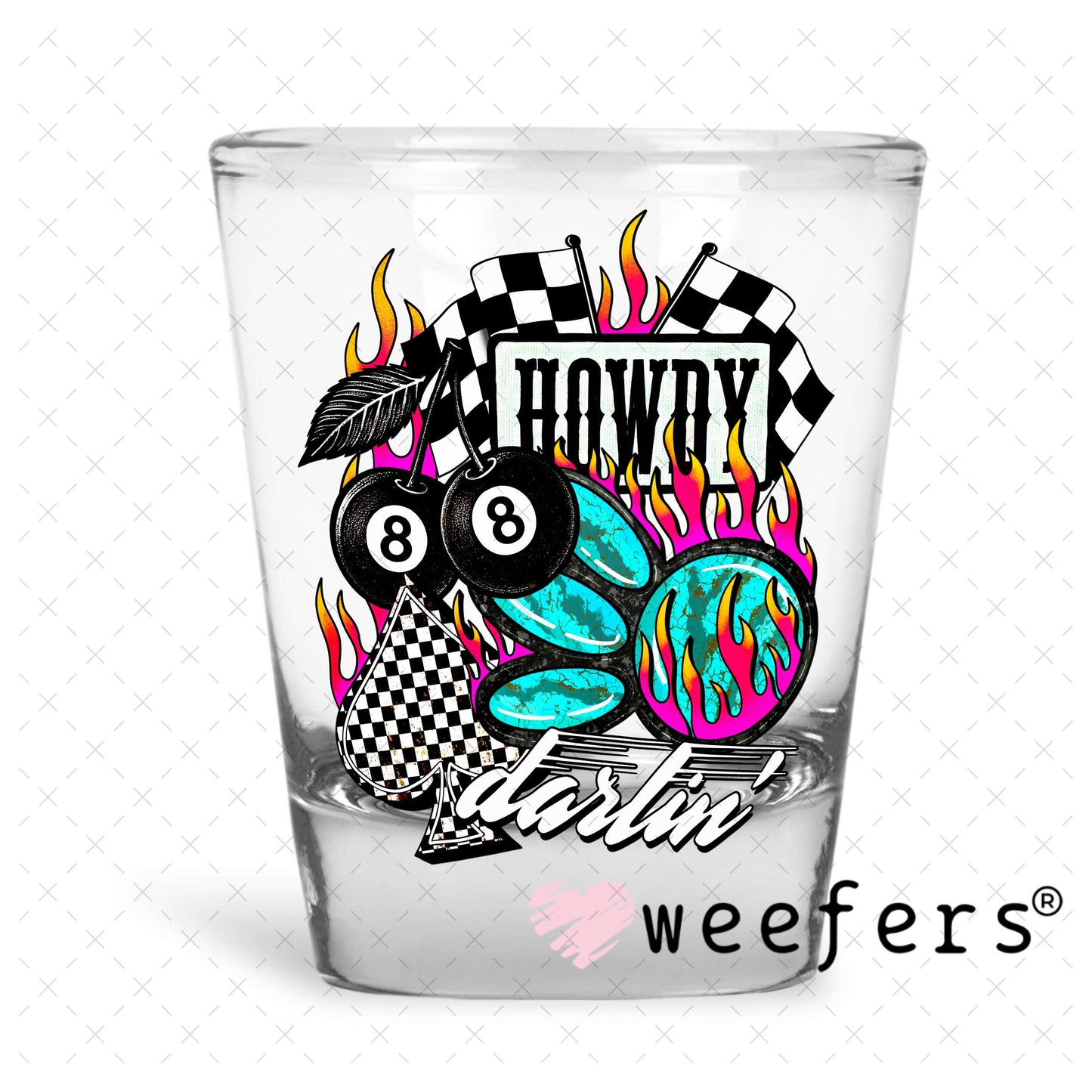 Howdy Darlin' UV DTF Decal Shot Glass Heavy Base Weefers