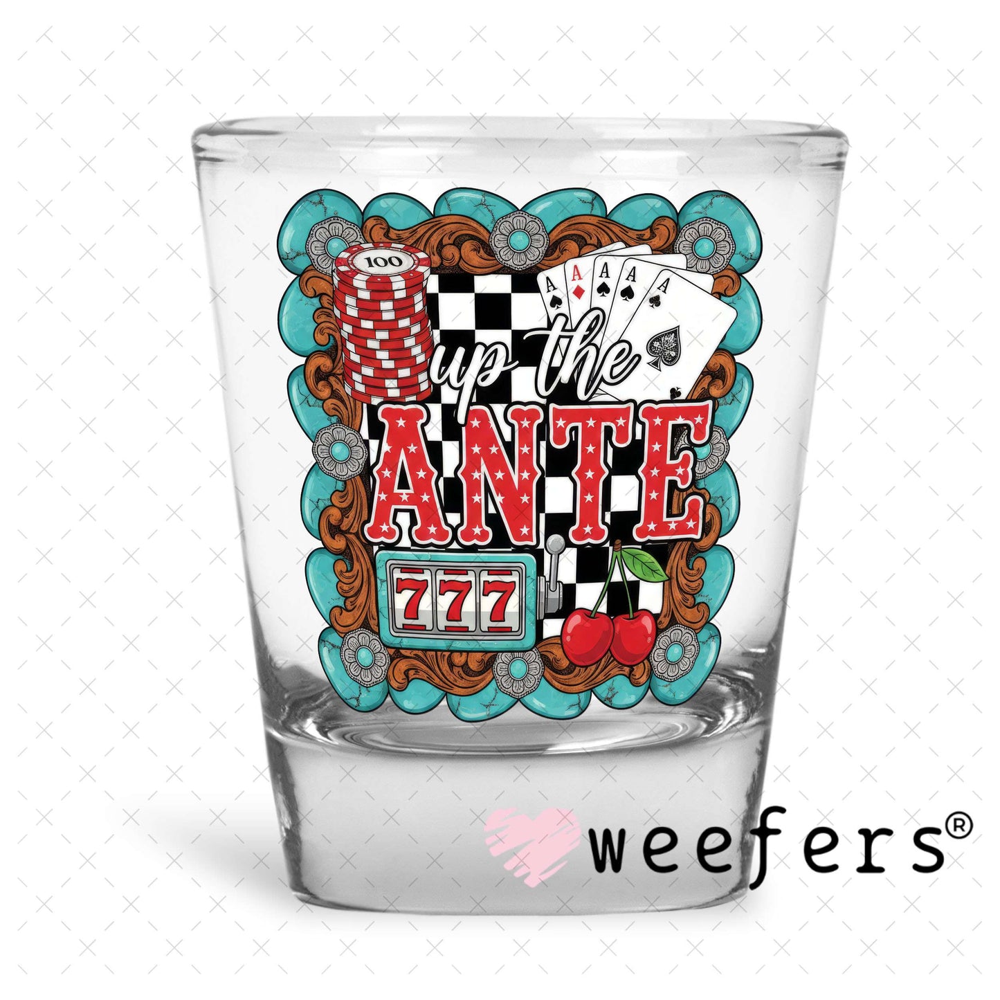 UV DTF Decal - Up the Ante Shot Glass Heavy Base Weefers