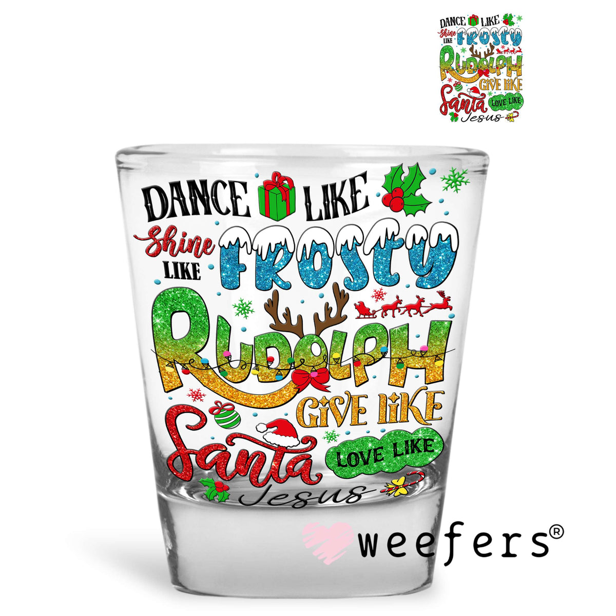 Dance Like Frosty Christmas UV DTF Decal Shot Glass Heavy Base Weefers