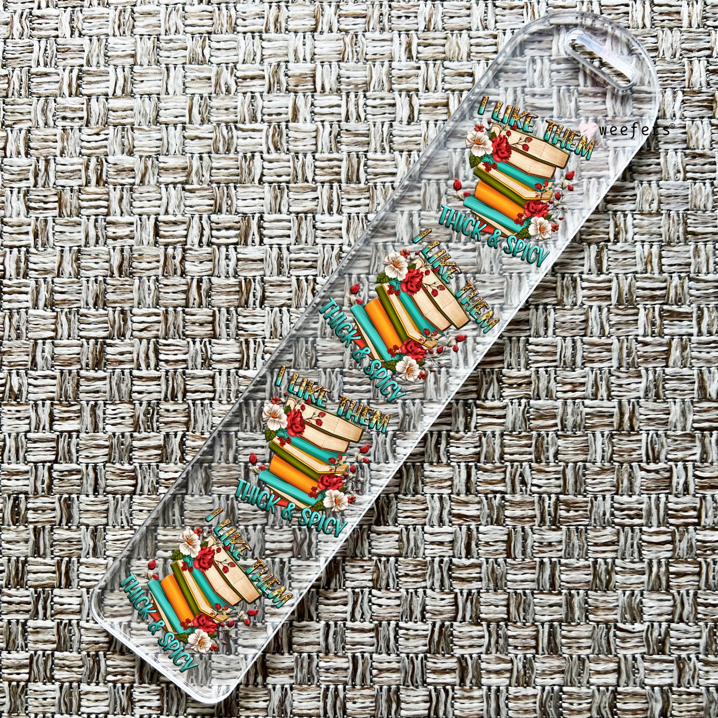 I Like Them Thick And Spicy Bookmark UV DTF Decal Weefers