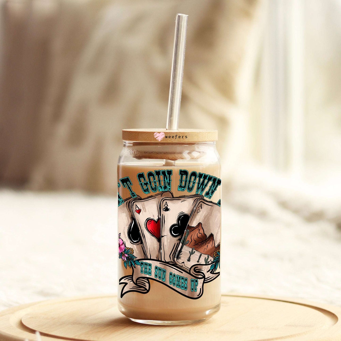 Ain't Going Down Til The Sun Comes Up 16oz Libbey Glass Can UV DTF or Sublimation Wrap - Decal Transfers Weefers