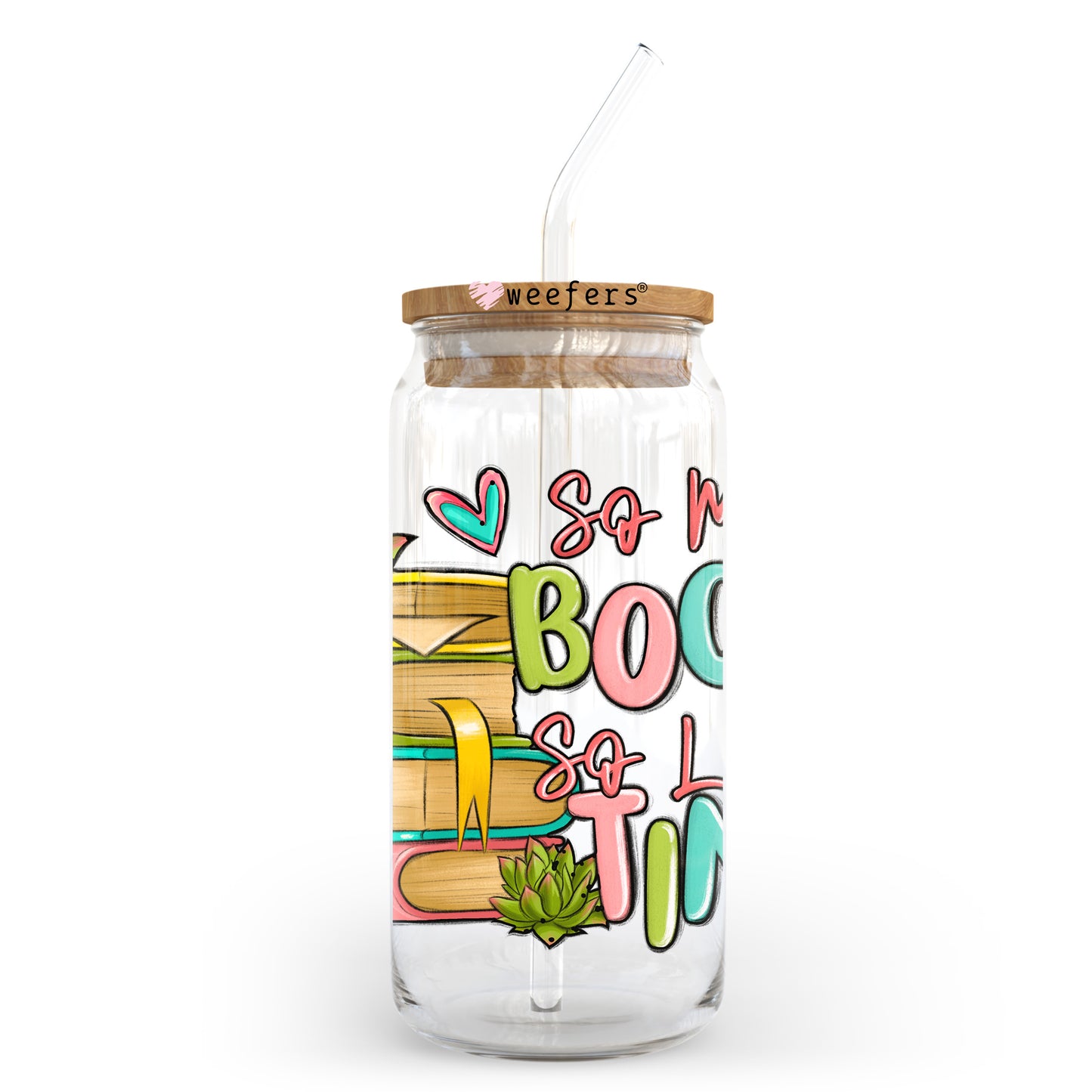 So Many Books So Little Time 20oz Libbey Glass Can UV DTF or Sublimation Wrap - Decal Transfer Weefers
