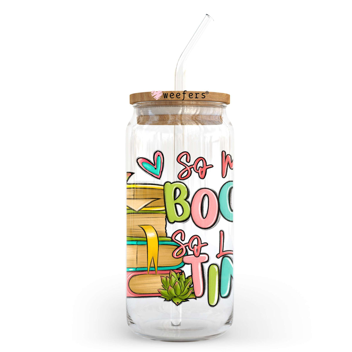 So Many Books So Little Time 20oz Libbey Glass Can UV DTF or Sublimation Wrap - Decal Transfer Weefers
