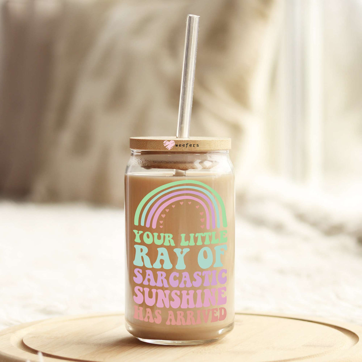 Your Little Ray Of Sarcastic Sunshine Has Arrived 16oz Libbey Glass Can UV DTF or Sublimation Wrap - Decal Transfers Weefers