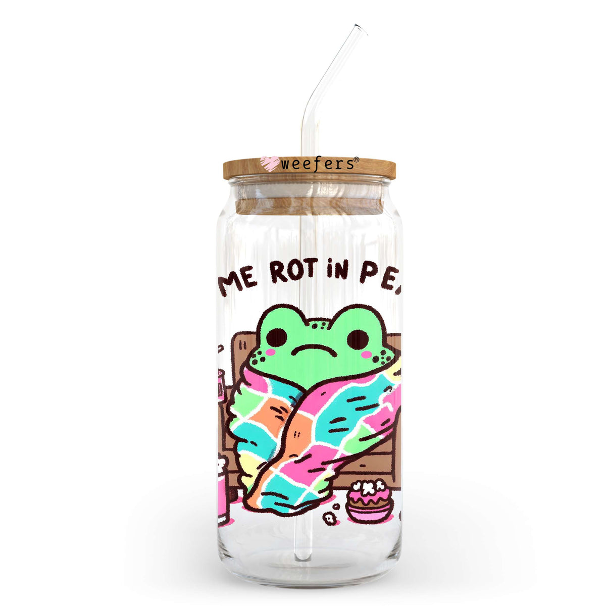 Let Me Rot in Peace 20oz Libbey Glass Can, 34oz Hip Sip, 40oz Tumbler, 24oz Cold Cup UV DTF or Sublimation Decal Transfer Weefers
