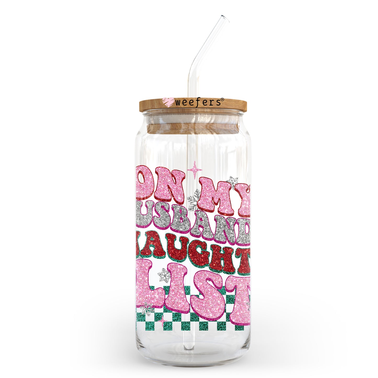 On My Husband's Naughty List Christmas 20oz Libbey Glass Can, 34oz Hip Sip, 40oz Tumbler, 24oz Cold Cup UV DTF or Sublimation Decal Transfer Weefers