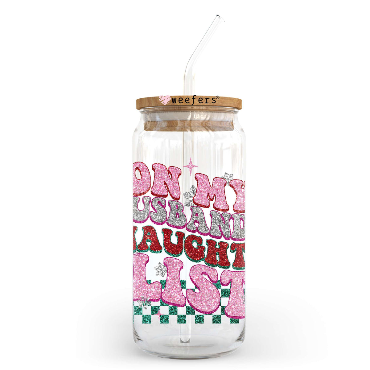 On My Husband's Naughty List Christmas 20oz Libbey Glass Can, 34oz Hip Sip, 40oz Tumbler, 24oz Cold Cup UV DTF or Sublimation Decal Transfer Weefers