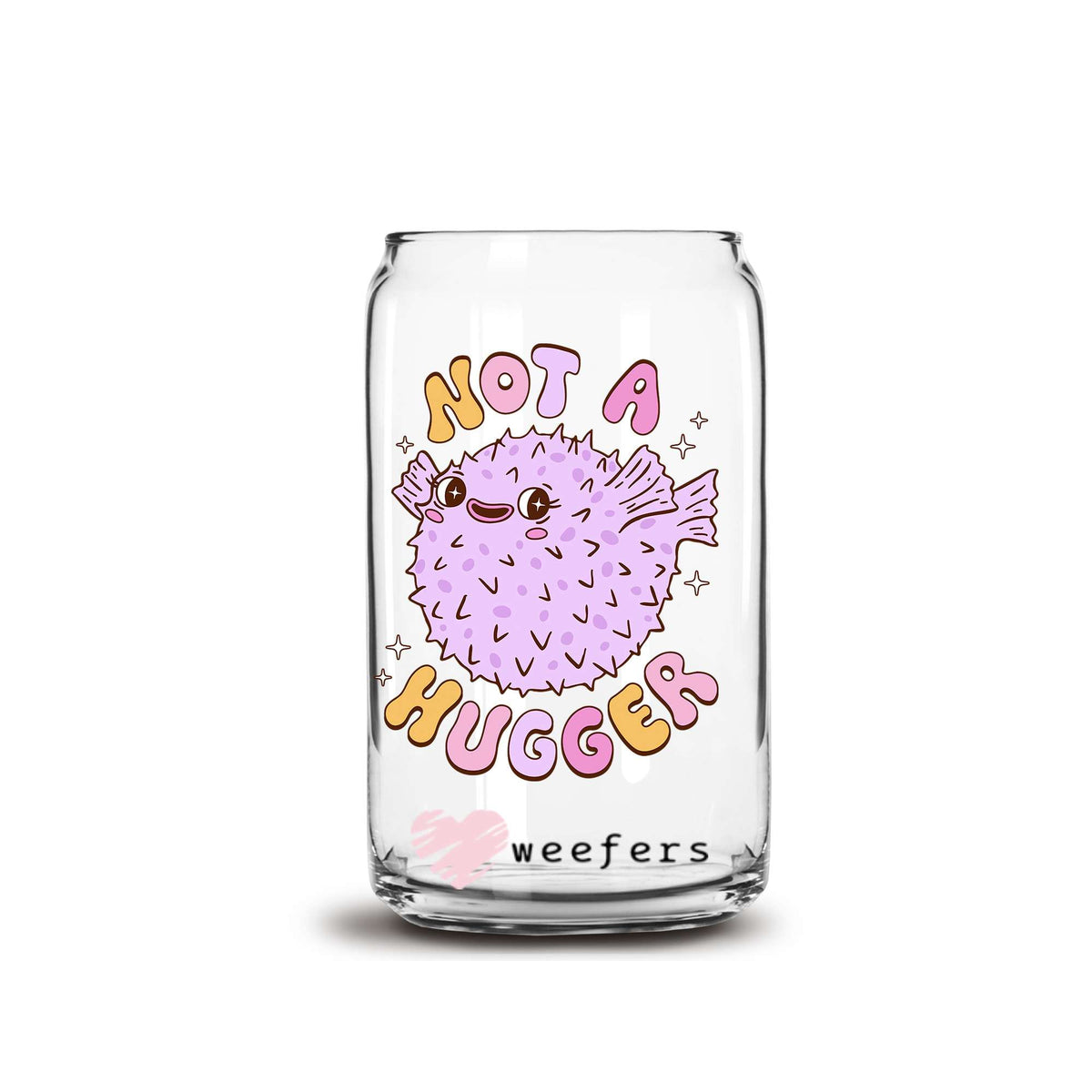 Not a Hugger Puffy Fish 16oz Libbey Glass Can UV DTF or Sublimation Wrap Decal Transfer Weefers