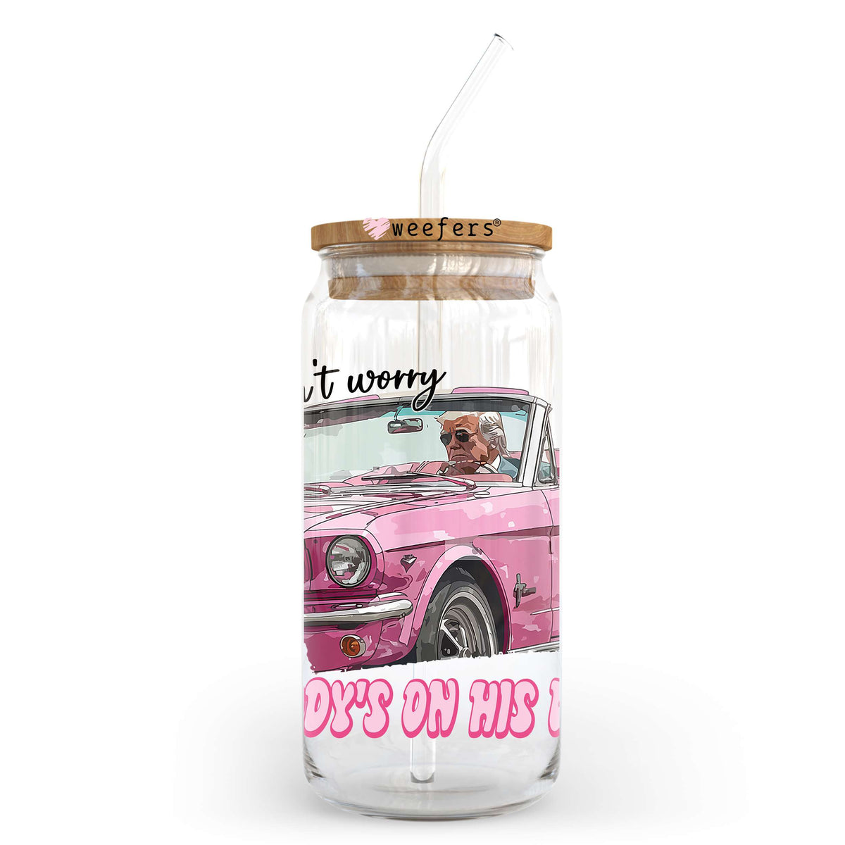 Don't Worry Daddy's on His Way Trump 20oz Libbey Glass Can, 34oz Hip Sip, 40oz Tumbler, 24oz Cold Cup UV DTF or Sublimation Decal Transfer Weefers