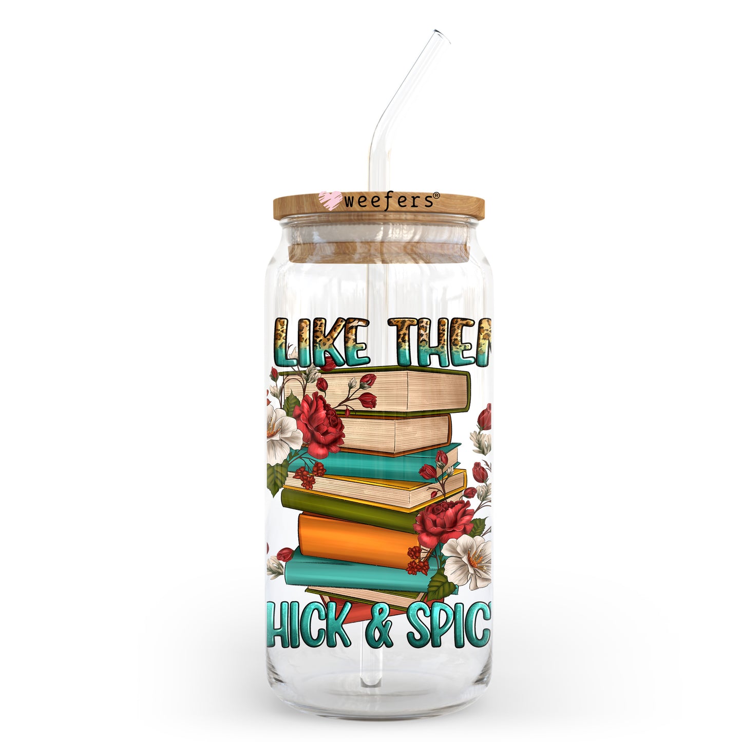 I Like Them Thick and Spicy Book Lover 20oz Libbey Glass Can UV DTF or Sublimation Wrap - Decal Transfer Weefers
