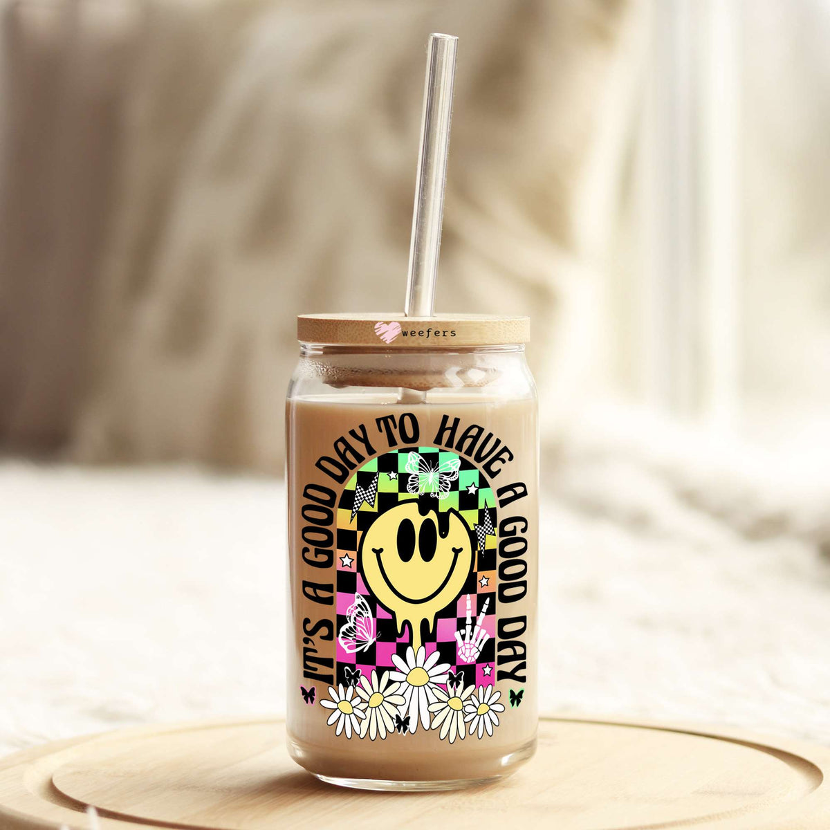 It's a Good Day to Have a Good Day 16oz Libbey Glass Can UV DTF or Sublimation Wrap - Decal Weefers