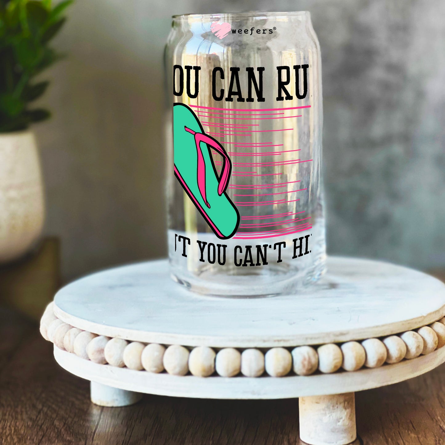 You Can Run But You Can't Hide 16oz Libbey Glass Can UV DTF or Sublimation Wrap Decal Transfer Weefers