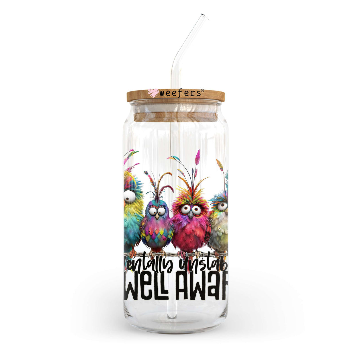 Mentally Unstable And Well Aware Black Font 20oz Libbey Glass Can, 34oz Hip Sip, 40oz Tumbler, 24oz Cold Cup UV DTF or Sublimation Decal Transfer Weefers