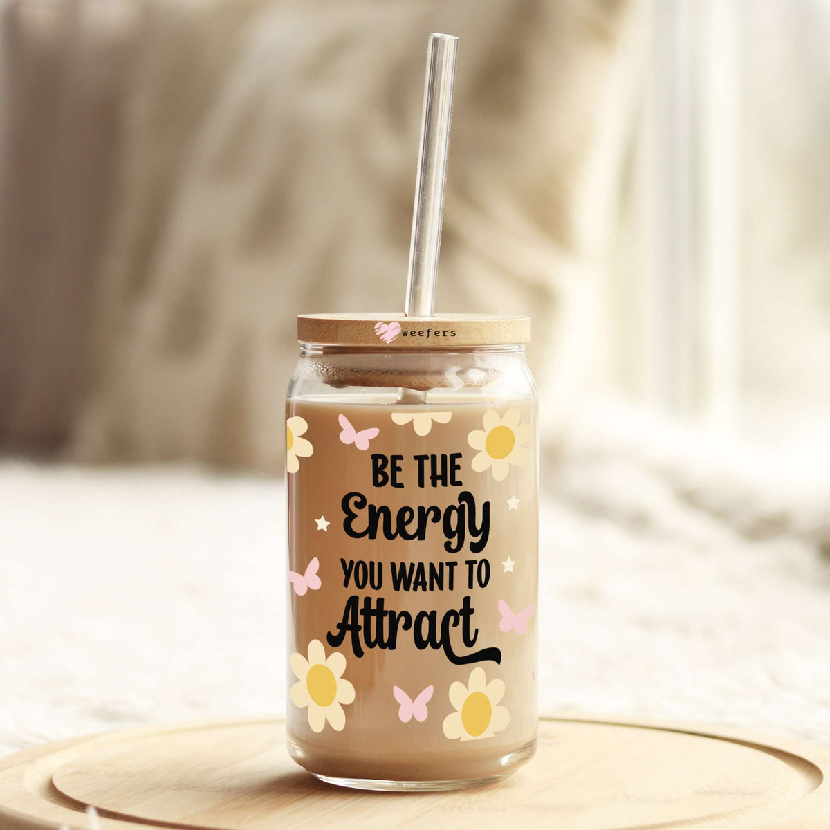 Be The Energy You Want To Attract Black Font 16oz Libbey Glass Can UV DTF or Sublimation Wrap Decal Transfer Weefers