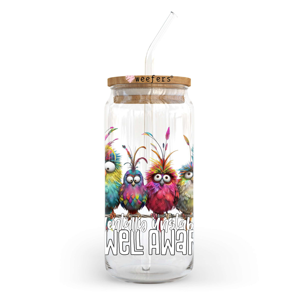 Mentally Unstable And Well Aware White Font 20oz Libbey Glass Can, 34oz Hip Sip, 40oz Tumbler, 24oz Cold Cup UV DTF or Sublimation Decal Transfer Weefers