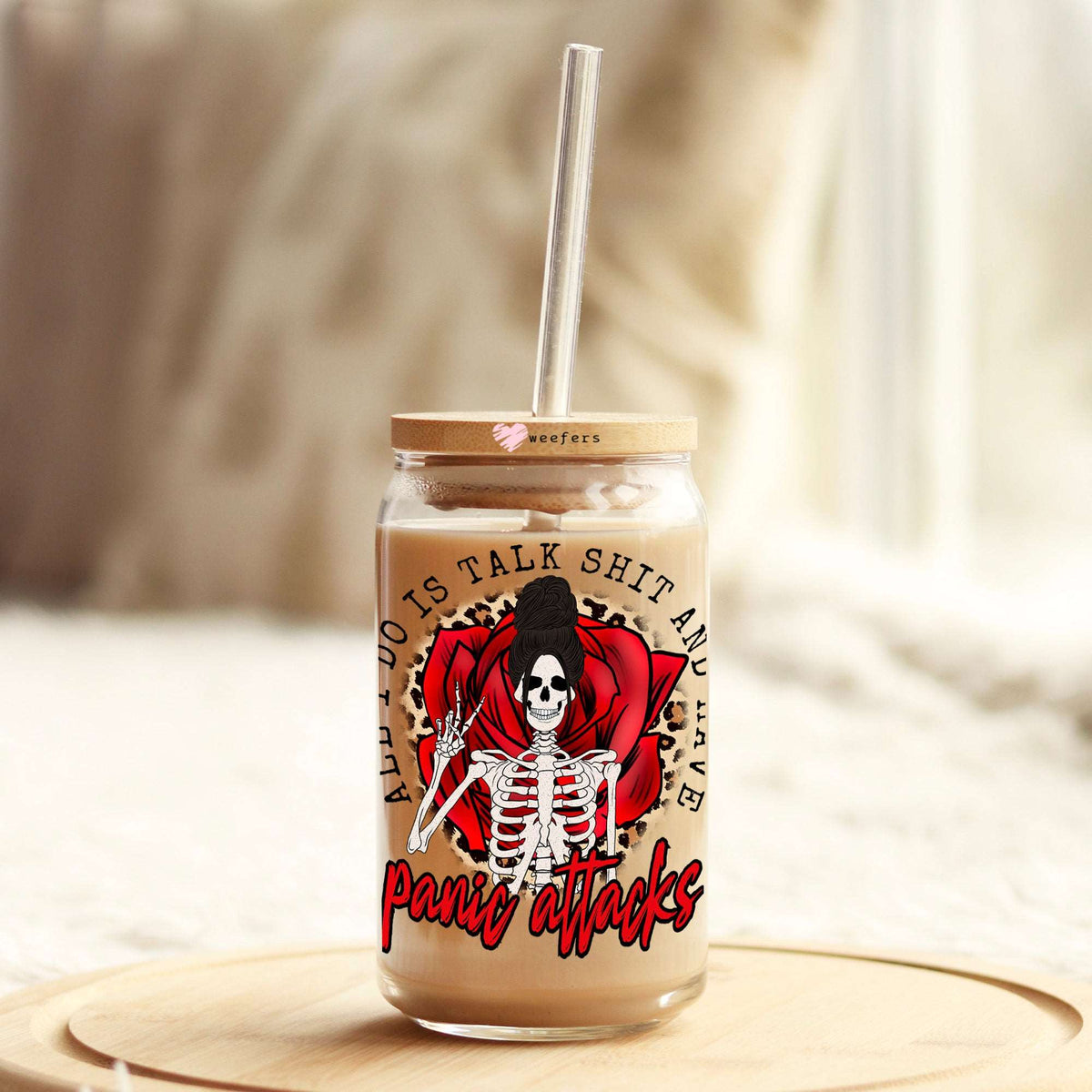 All I Do is Talk Shit and Have Panic Attacks 16oz Libbey Glass Can UV DTF or Sublimation Wrap - Decal Weefers