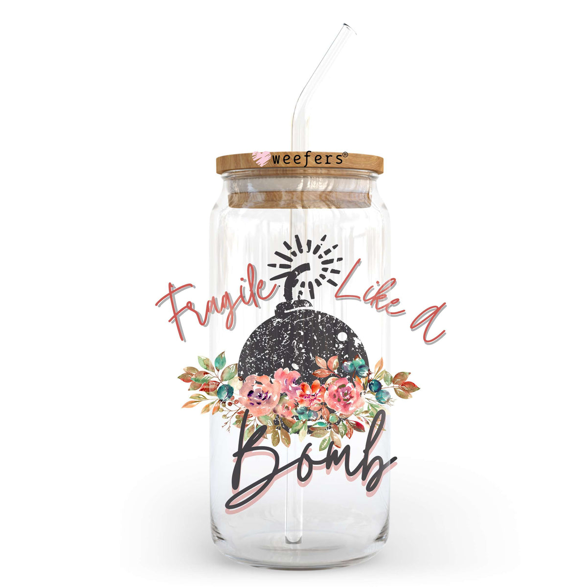 Fragile Like a Bomb 20oz Libbey Glass Can UV DTF or Sublimation Wrap - Decal Transfer Weefers