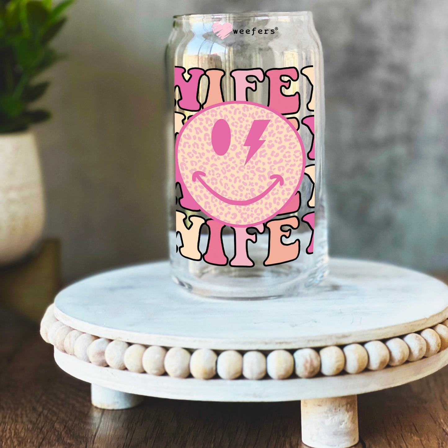 Wifey Wifey Wifey Smile Face 16oz Libbey Glass Can UV DTF or Sublimation Wrap Decal Transfer Weefers