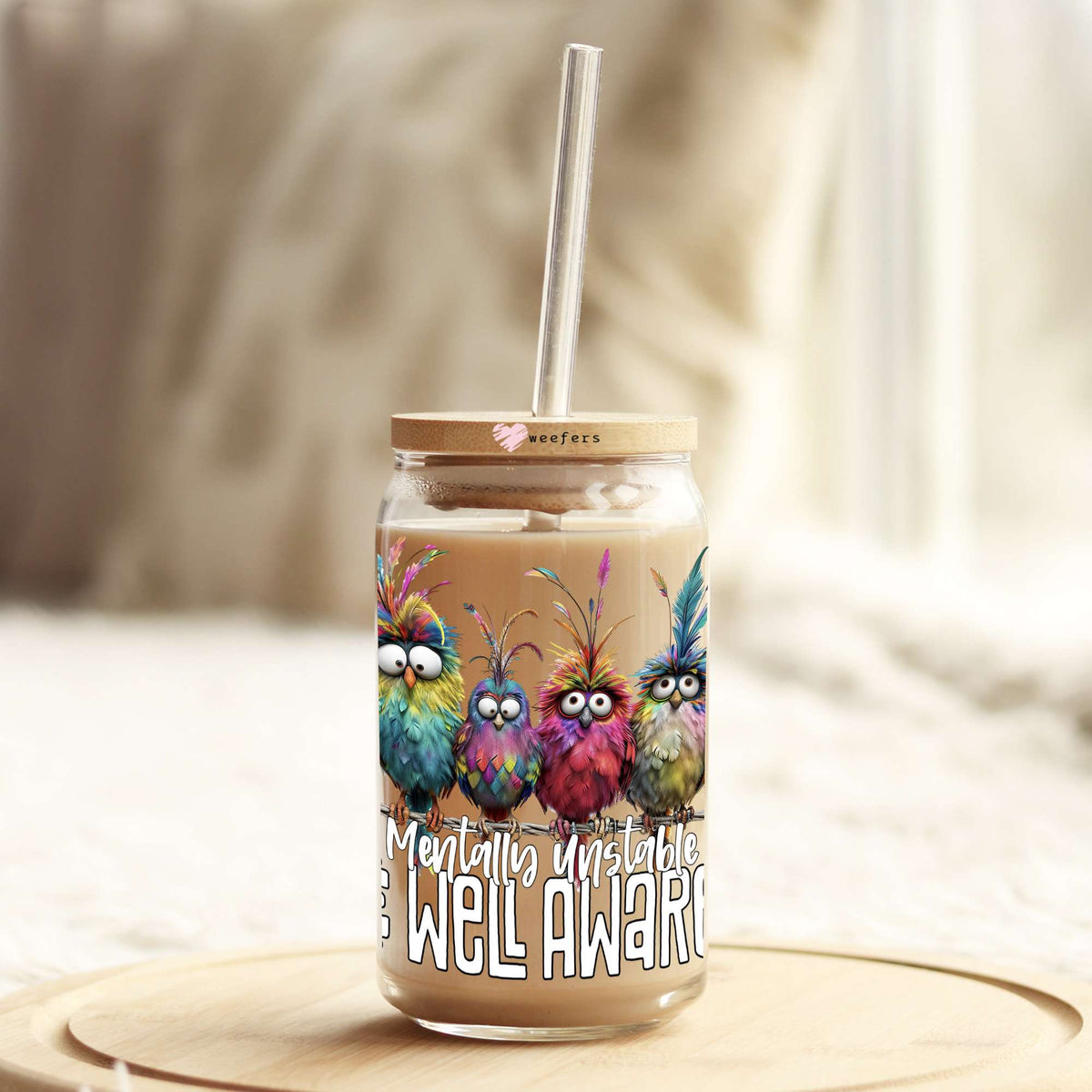 Mentally Unstable And Well Aware White Font 16oz Libbey Glass Can UV DTF or Sublimation Wrap Decal Transfer Weefers