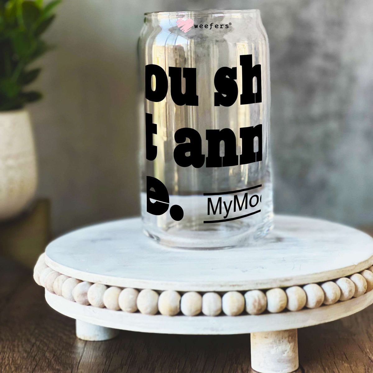 Thou Shall Not Annoy Me 16oz Libbey Glass Can UV DTF or Sublimation Wrap Decal Transfer Weefers