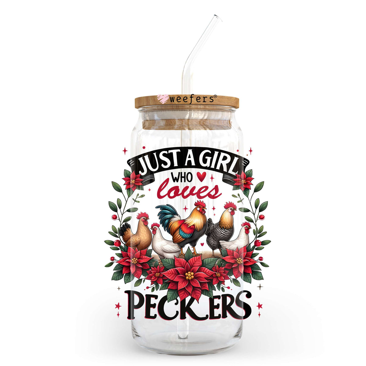 Just a Girl Who Loves Peckers 20oz Libbey Glass Can UV DTF or Sublimation Wrap - Decal Transfer Weefers