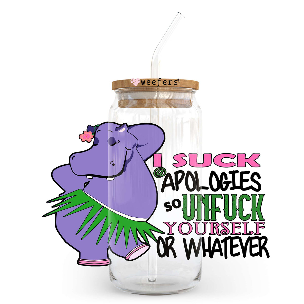 I Suck at Apologies so Unfuck Yourself or Whatever 20oz Libbey Glass Can UV DTF or Sublimation Wrap - Decal Transfer Weefers