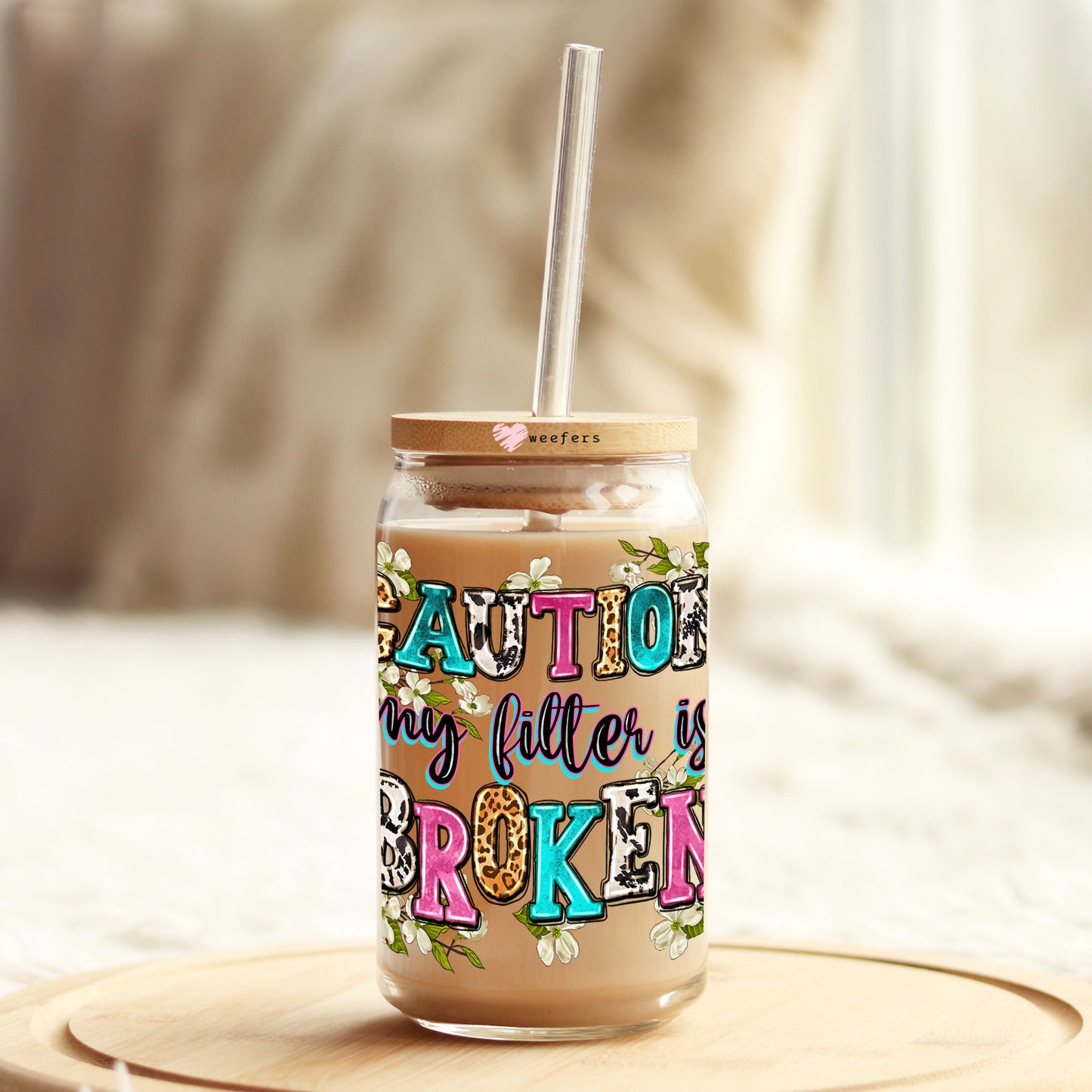 Caution My Filter is Broken 16oz Libbey Glass Can UV DTF or Sublimation Cup Wrap - Decal Transfer Weefers