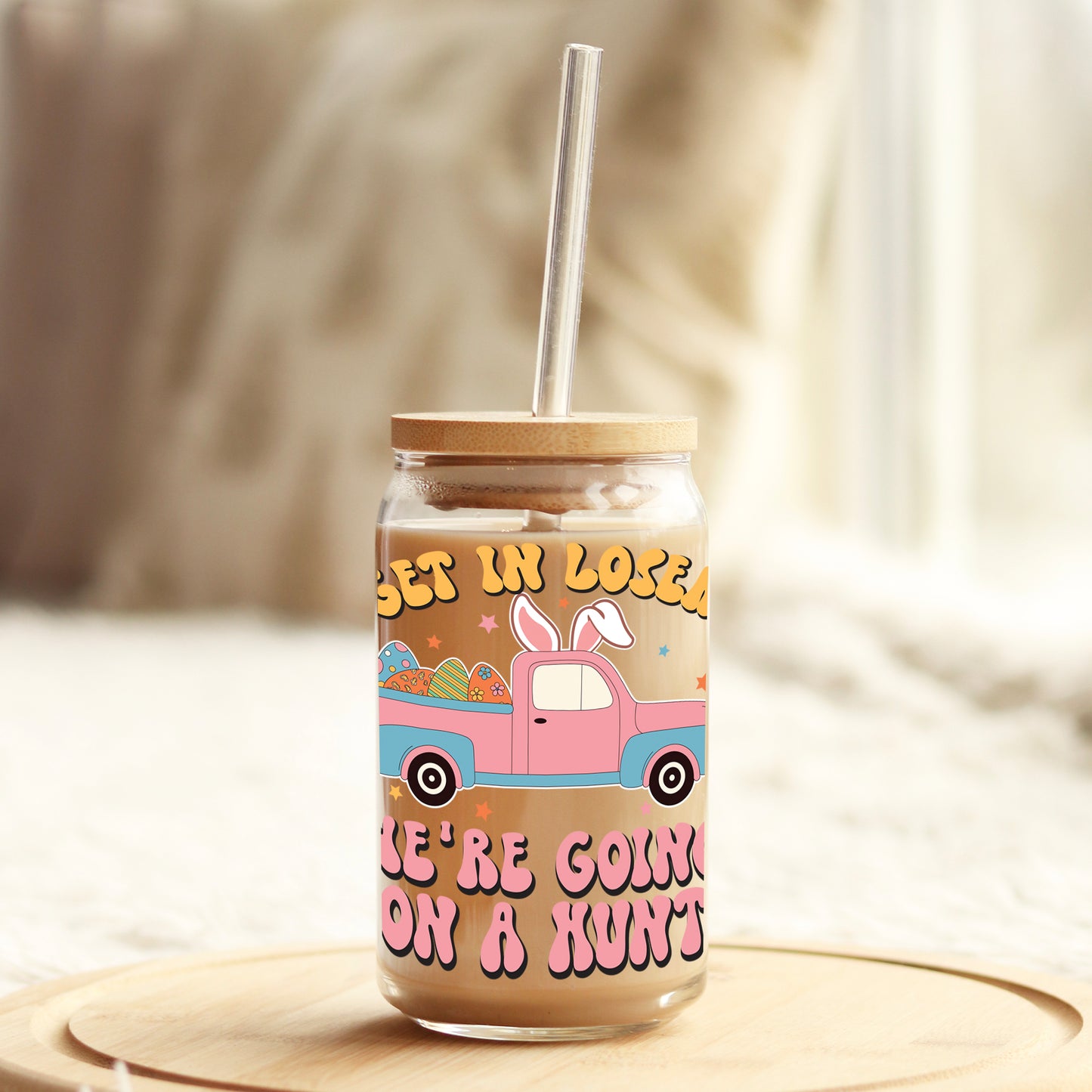 Get in Losers We are Going on a Hunt Easter 16oz Libbey Glass Can UV DTF or Sublimation Cup Wrap - Decal Transfer Weefers