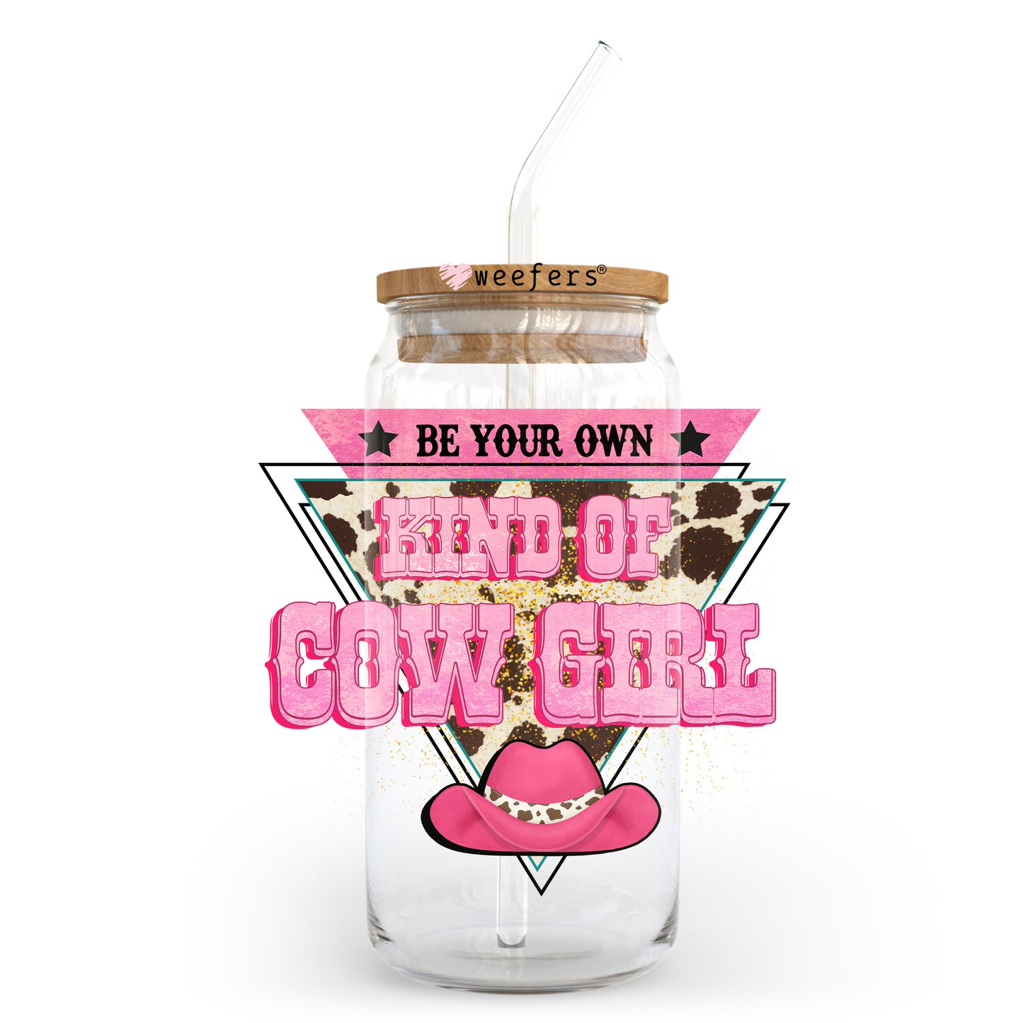 Be Your Own Cowgirl Pink 20oz Libbey Glass Can UV DTF or Sublimation Wrap - Decal Transfer Weefers