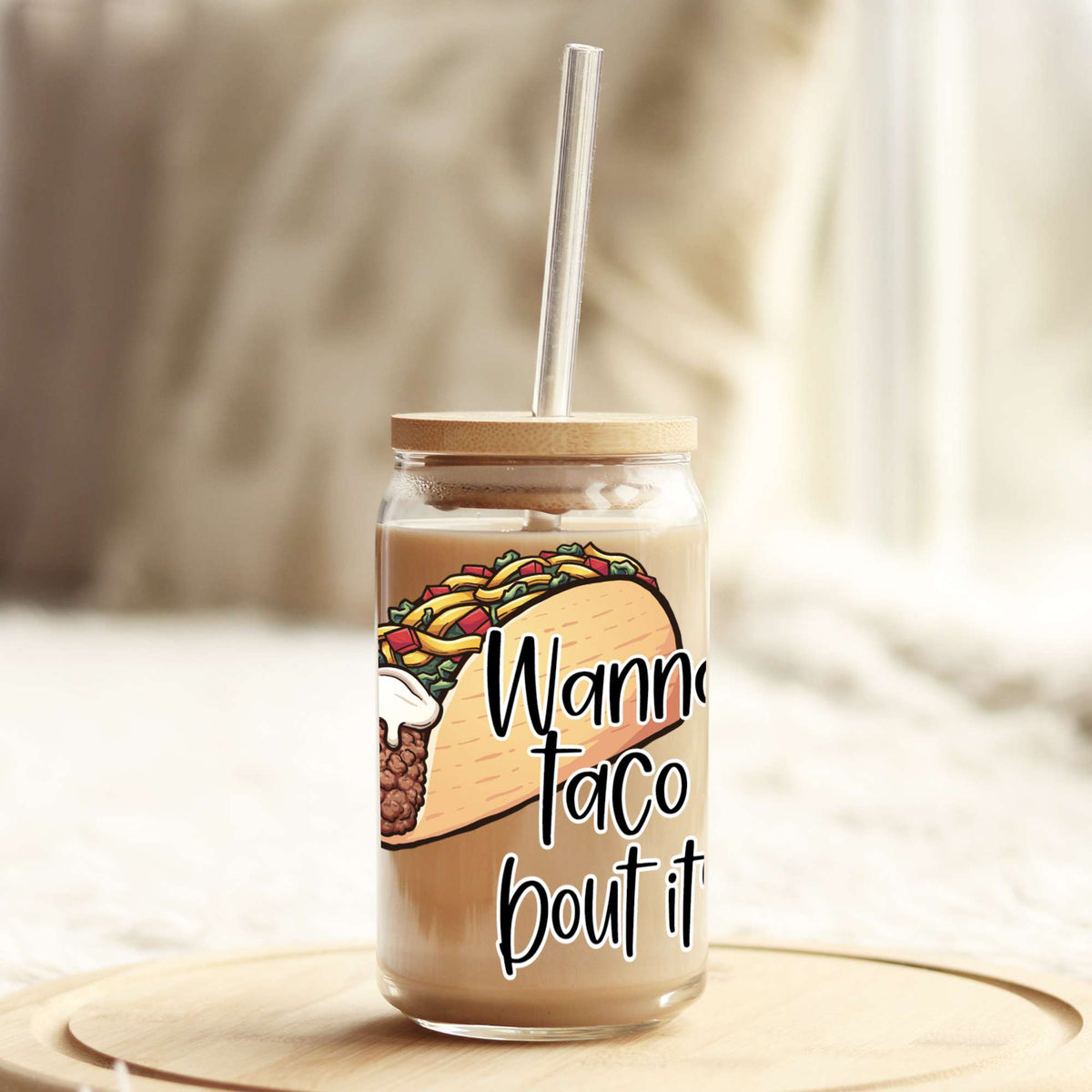 Wanna Taco Bout It? 16oz Libbey Glass Can UV DTF or Sublimation Wrap - Decal Weefers