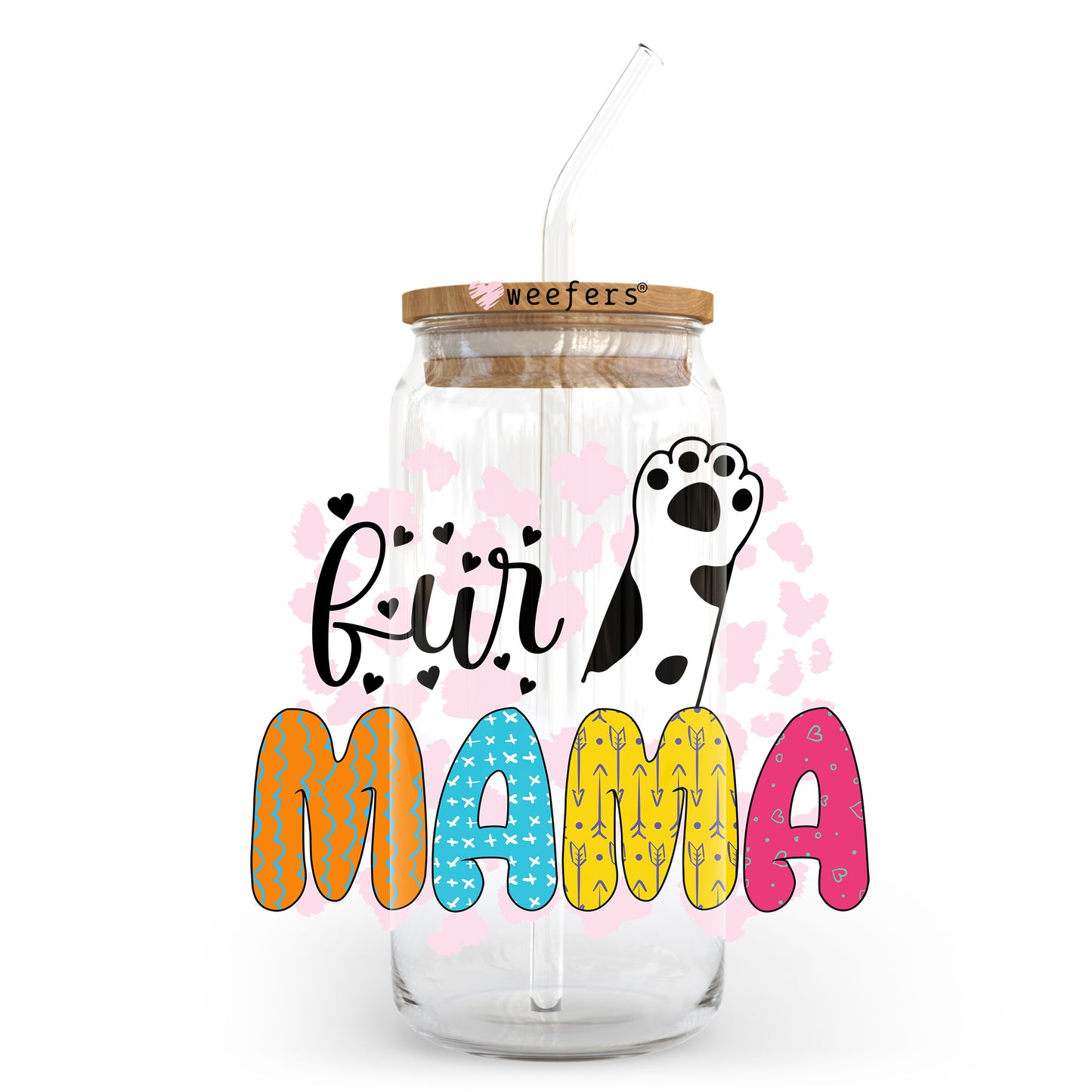Fur Mama 20oz Libbey Glass Can UV DTF or Sublimation Wrap - Decal Transfer Weefers