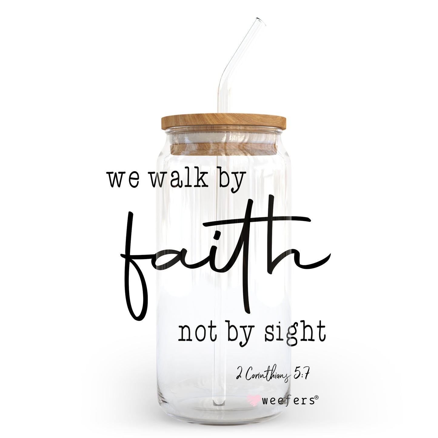 We Walk by Faith not by Sight 20oz Libbey Glass Can, 34oz Hip Sip, 40oz Tumbler UV DTF or Sublimation Decal Transfer Weefers