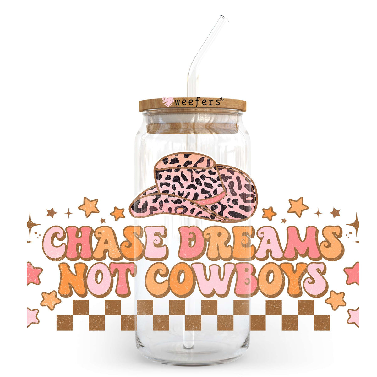 Chase Dreams Not Cowboys 20oz Libbey Glass Can UV DTF or Sublimation Wrap - Decal Transfer Weefers