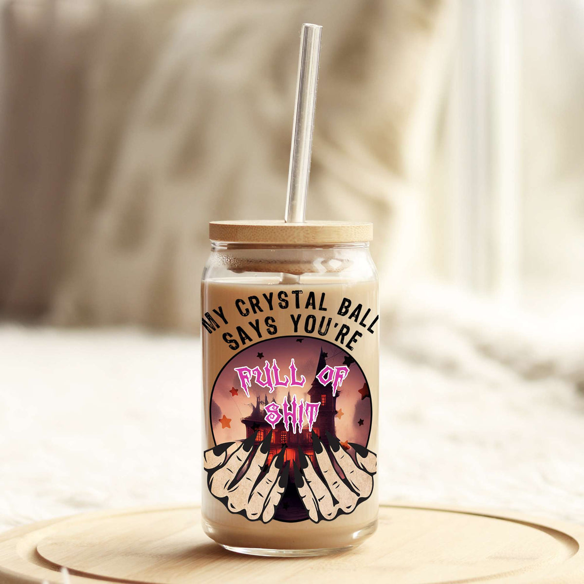 My Crystal Ball Says You are full of Shit Color Halloween 16oz Libbey Glass Can UV DTF or Sublimation Wrap - Decal Weefers