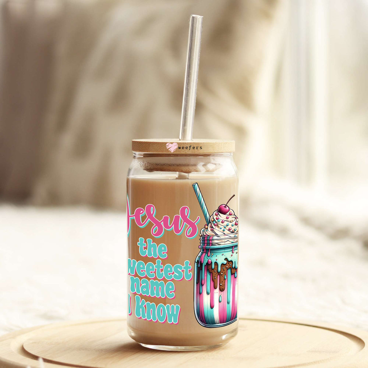 Jesus the Sweetest Name I Know 16oz Libbey Glass Can UV DTF or Sublimation Cup Wrap - Decal Transfer Weefers
