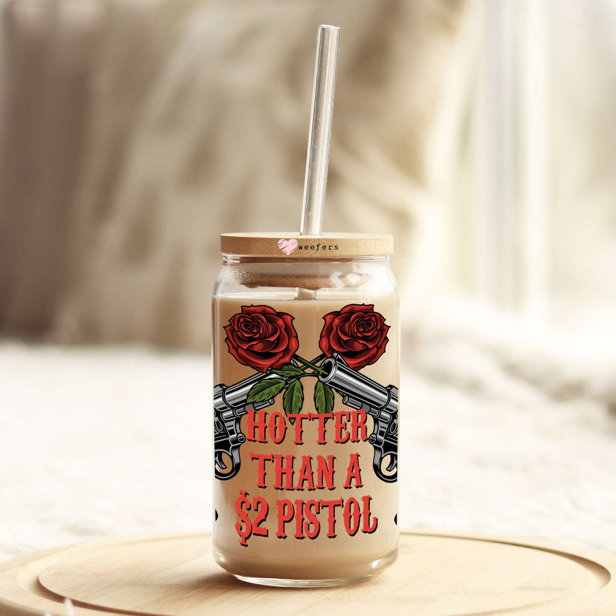 Hotter Than a $2 Pistol 16oz Libbey Glass Can UV DTF or Sublimation Cup Wrap - Decal Transfers Weefers