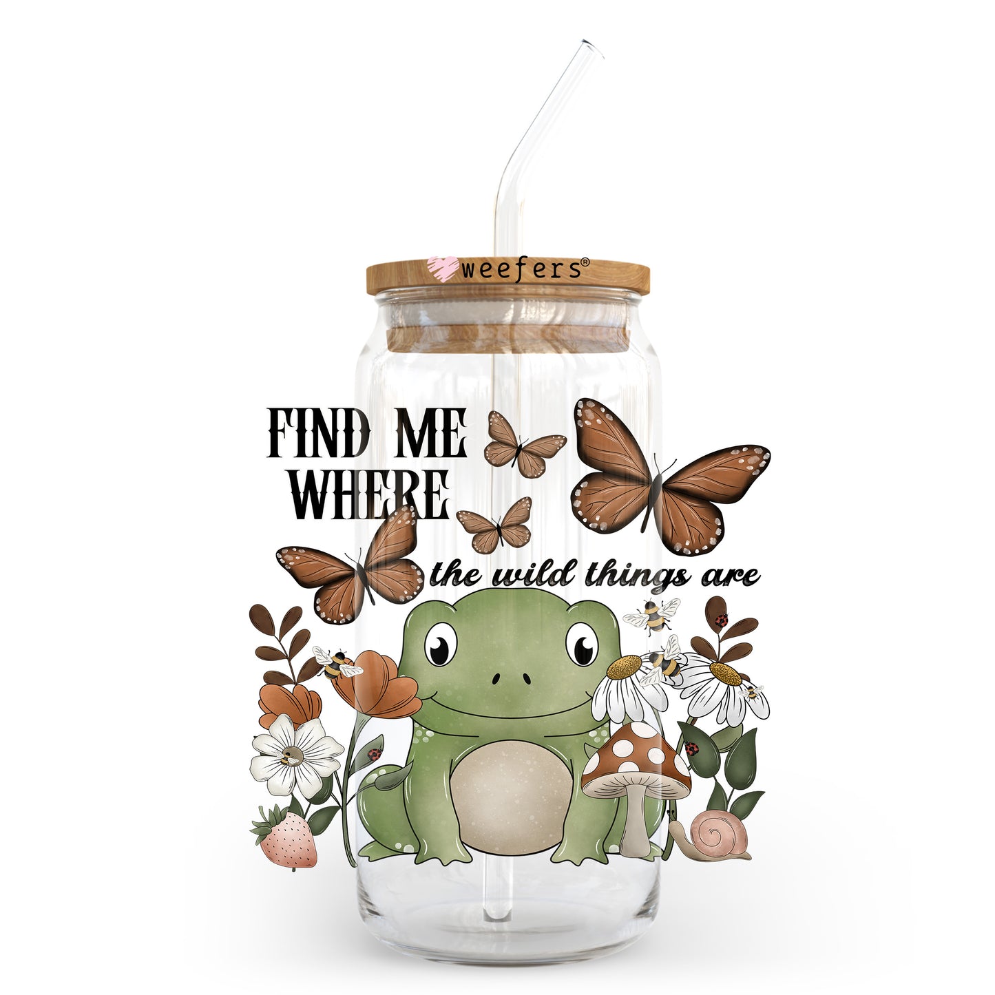 Find Me Where the Wild Things Are 20oz Libbey Glass Can UV DTF or Sublimation Wrap - Decal Transfer Weefers
