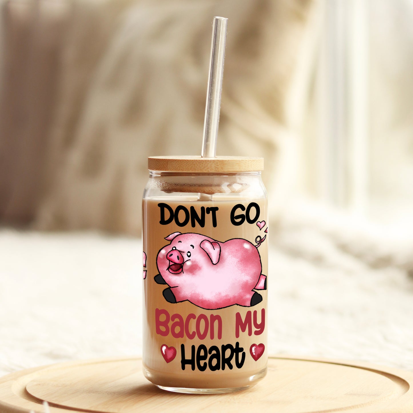 Don't Go Bacon My Heart Valentine's Day 16oz Libbey Glass Can UV DTF or Sublimation Cup Wrap - Decal Transfer Weefers