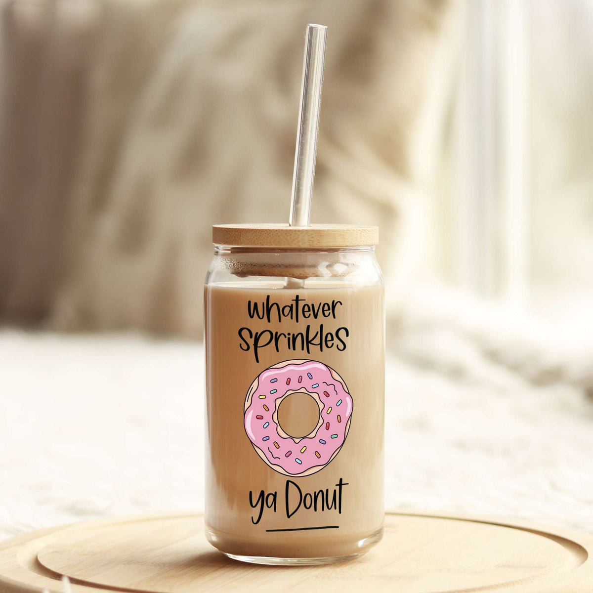 Whatever Sprinkles ya Donut 16oz Libbey Glass Can UV DTF or Sublimation Wrap - Decal Weefers