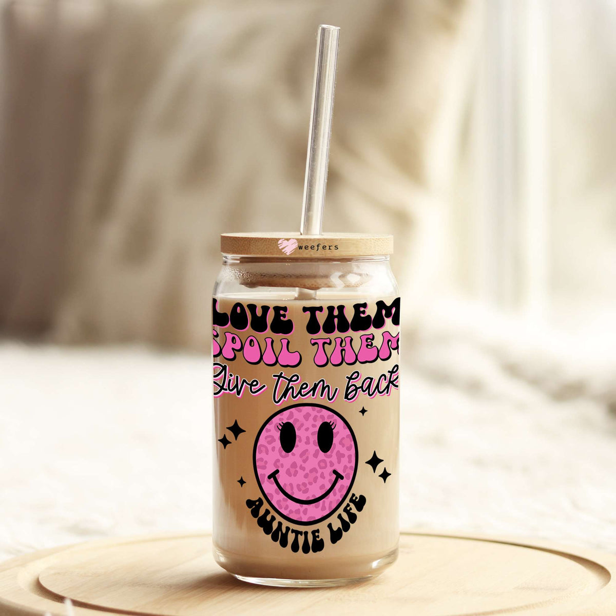Love Them Spoil Them Give Them Back Auntie Life Pink 16oz Libbey Glass Can UV DTF or Sublimation Cup Wrap - Decal Transfers Weefers