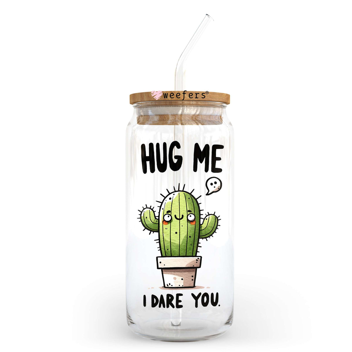 Hug Me I Dare You 20oz Libbey Glass Can UV DTF or Sublimation Wrap - Decal Transfer Weefers