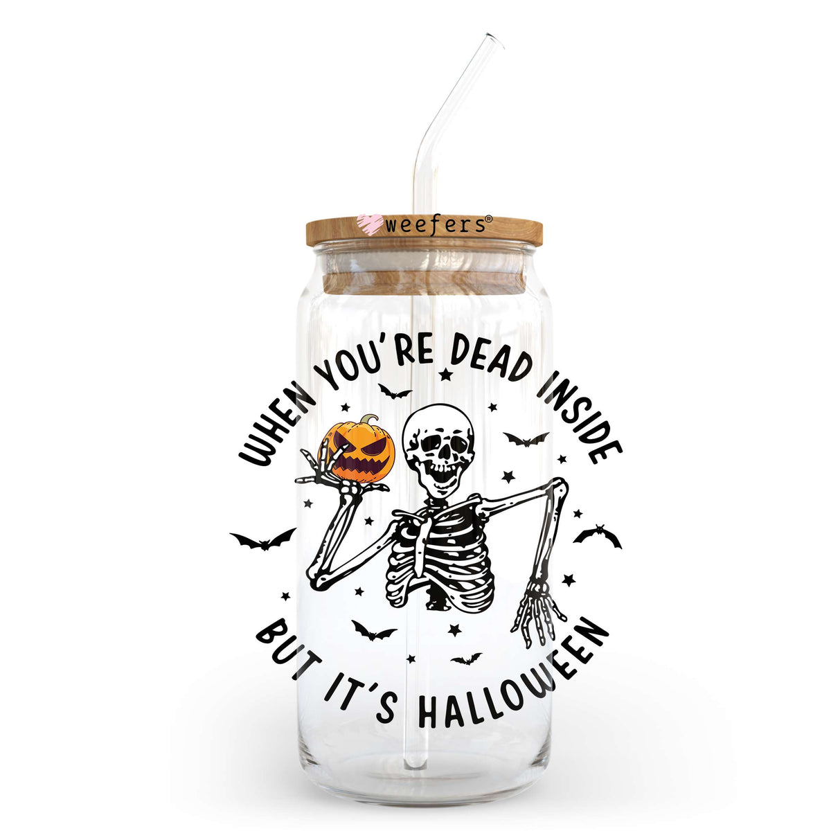 When you are dead inside but it is Halloween 20oz Libbey Glass Can, 34oz Hip Sip, 40oz Tumbler UV DTF or Sublimation Decal Transfer Weefers