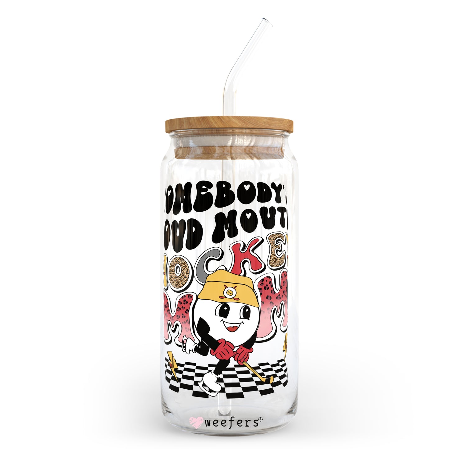 Somebody's Loud Mouth Hockey Mom 20oz Libbey Glass Can, 34oz Hip Sip, 40oz Tumbler UV DTF or Sublimation Decal Transfer Weefers
