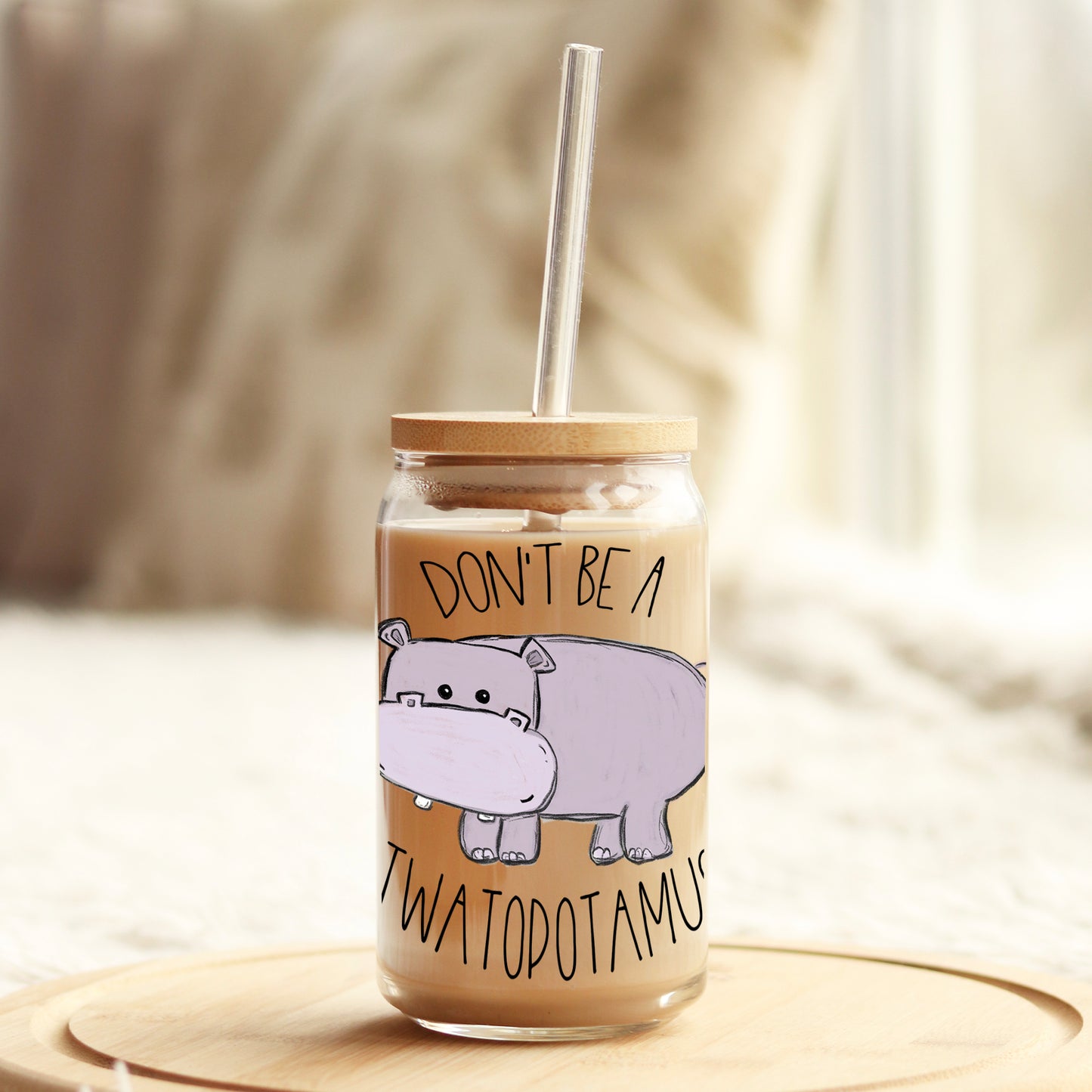 Don't Be A Twatapotamus 16oz Libbey Glass Can UV DTF or Sublimation Wrap - Decal Weefers