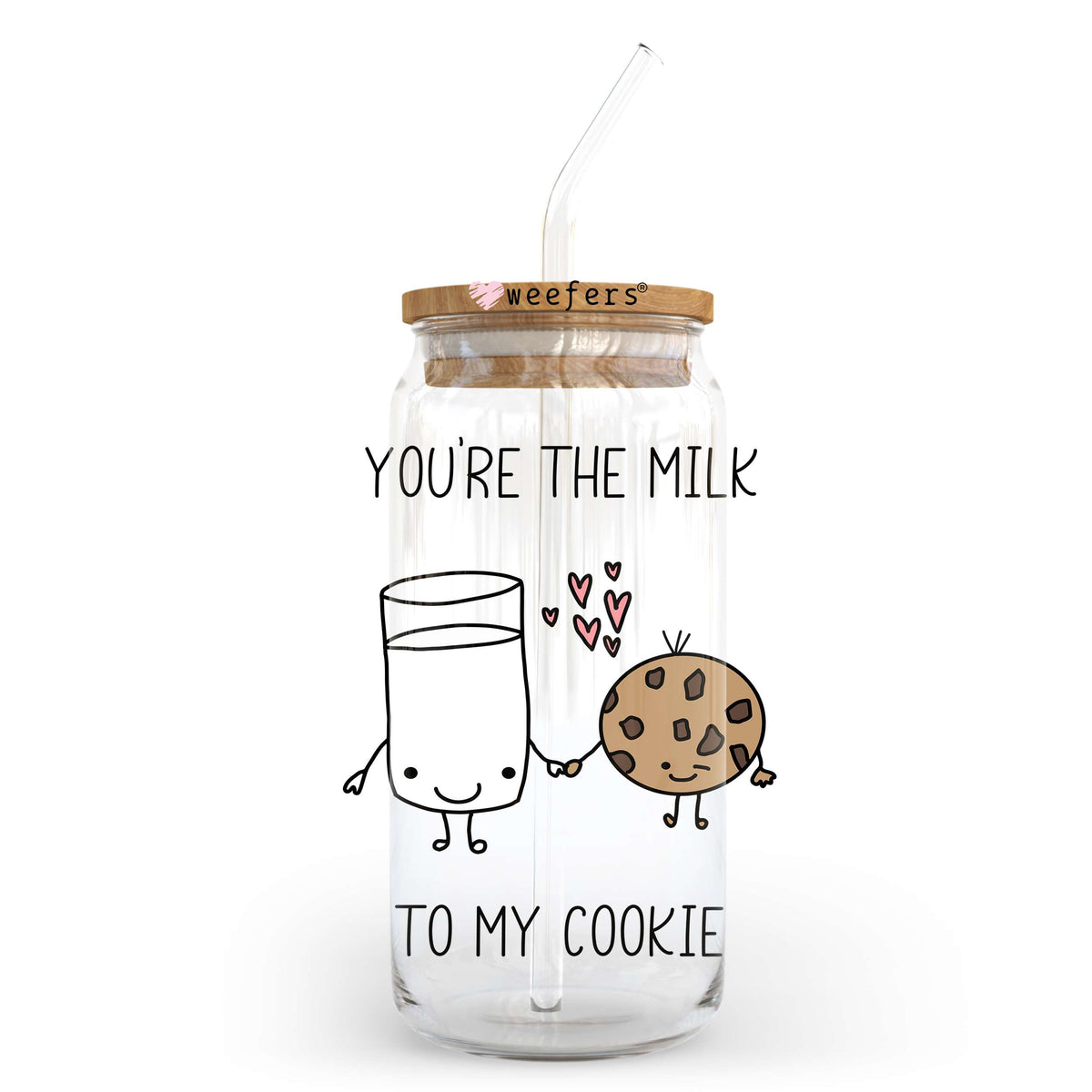 You're the Milk to My Cookie 20oz Libbey Glass Can, 34oz Hip Sip, 40oz Tumbler UV DTF or Sublimation Decal Transfer Weefers