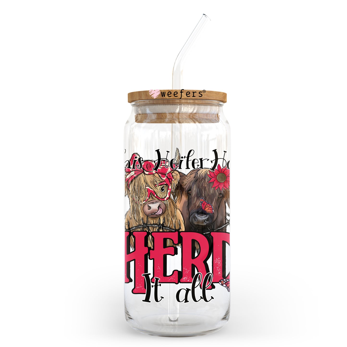 This Heifer Has Herd It All 20oz Libbey Glass Can UV DTF or Sublimation Wrap - Decal Transfer Weefers