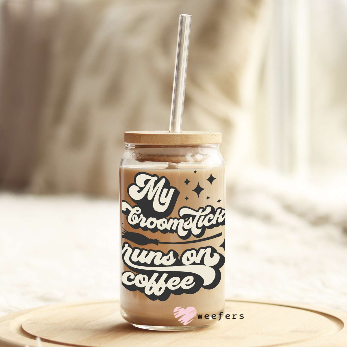 My Broomstick runs on Coffee 16oz Libbey Glass Can UV DTF or Sublimation Wrap - Decal Weefers