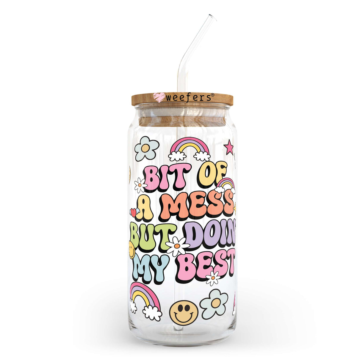 A bit of a Mess But Doin my best 20oz Libbey Glass Can, 34oz Hip Sip, 40oz Tumbler UV DTF or Sublimation Decal Transfer Weefers